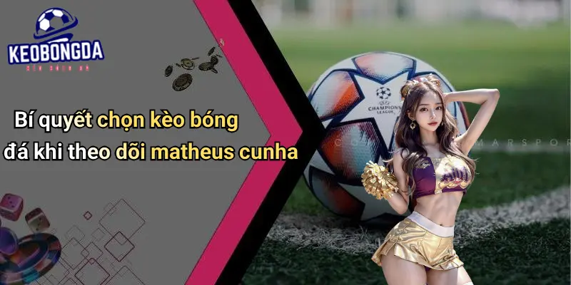 Matheus Cunha: Tiền Đạo Nổi Bật, Góc Nhìn Mới Kèo Bóng Đá 4 Matheus Cunha