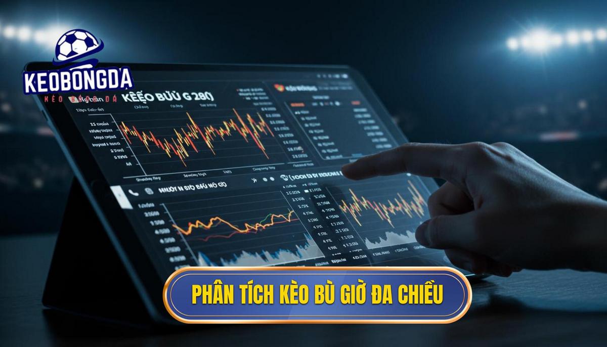 Cá cược kèo bù giờ cho người mới: Phân Tích Chuyên Sâu và Chiến Lược Bách Chiến Bách Thắng 2 2. Phân Tích Đa Chiều Khi Cá Cược Kèo Bù Giờ