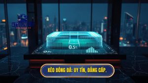 KÈO BÓNG ĐÁ_ Uy tín, đẳng cấp.
