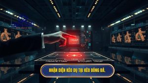 Nhận diện kèo dụ tại KÈO BÓNG ĐÁ.