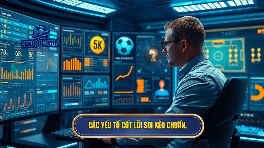 Soi Kèo Chính Xác: Nghệ Thuật Phân Tích Và Chiến Lược Vàng Từ KÈO BÓNG ĐÁ 2 Các Yếu Tố Cốt Lõi Để Soi Kèo Chính Xác