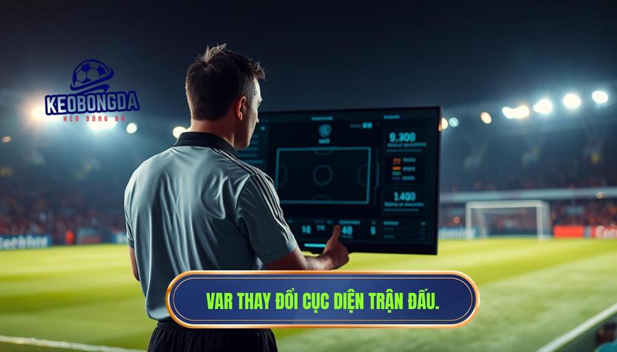 VAR quyết định tất cả: Quyền năng tối thượng hay dấu chấm hết cho sự lãng mạn? 2 Tại sao nói VAR quyết định tất cả trong trận đấu?