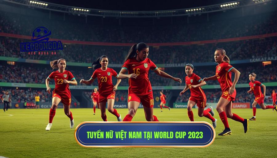 Đội tuyển nữ Việt Nam dự World Cup năm nào? Hành trình vươn tầm thế giới 2 Chi tiết kỳ World Cup nữ 2023 của ĐT Việt Nam